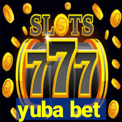 yuba bet